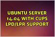 Ubuntu Server 14.04 with Cups LPDLPR suppor